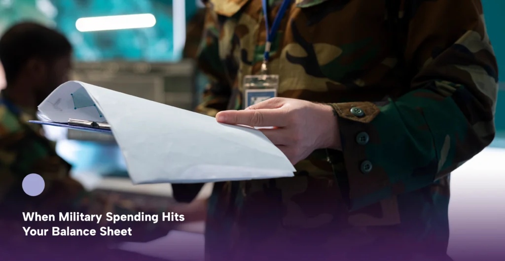 A militar office consulting a balance sheet, meaning When Military Spending Hits Your Balance Sheet